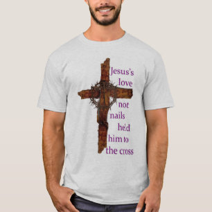 Jesus kärlek inte spikar rymde honom till kor t-shirt