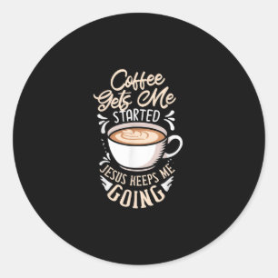 Jesus Kärlek Kaffe får mig att börja Jesus Behål Runt Klistermärke