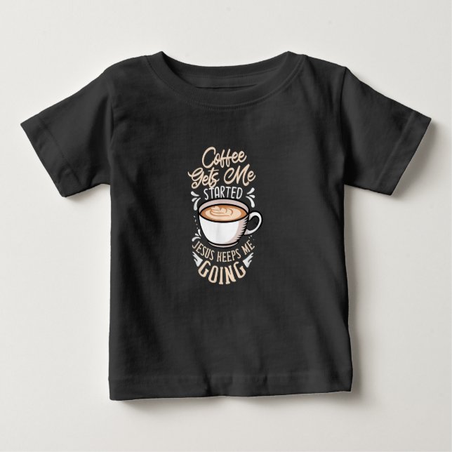 Jesus Kärlek | Kaffe får mig att börja Jesus Behål T Shirt (Framsida)