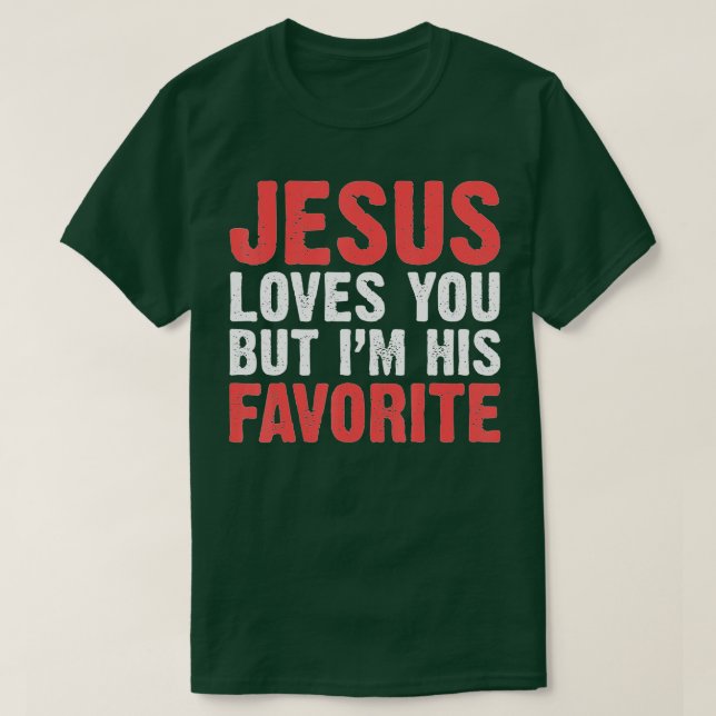 Jesus Kärlek, men jag är hans favoritkristna T Shirt (Design framsida)