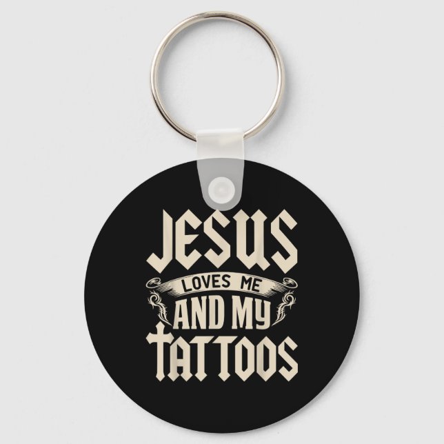 Jesus Kärlek mig och mina tatueringar har fyllt Ta Nyckelring (Framsida)