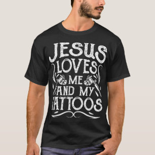 Jesus Kärlek mig och mina tatueringar.. ... ... .. T Shirt