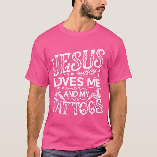 Jesus Kärlek mig och mina tatueringar T Shirt (Framsida)