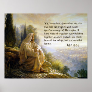 Jesus klagovisor för Jerusalem. Luke 13:34 Poster