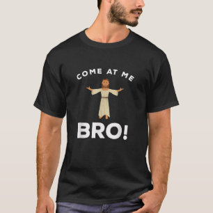 Jesus Kom på mig Bro Funny Christian T Shirt