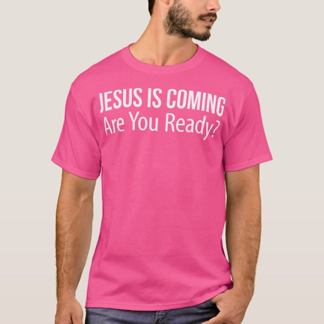 Jesus kommer - är ni Redo? T Shirt (Framsida)