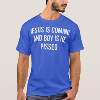 Jesus kommer och pojken är pissig. t shirt