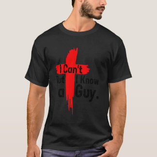 Jesus Kor, jag kan inte, men jag vet att en kille T Shirt