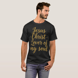 Jesus Kristus Älskare av min själ Herrt-shirt - Gu T Shirt