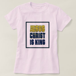 Jesus Kristus är Kung T Shirt
