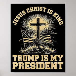 Jesus Kristus är kung Trump är min president Poster