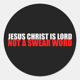 Jesus Kristus är Lord Not a Swear Ord Runt Klistermärke