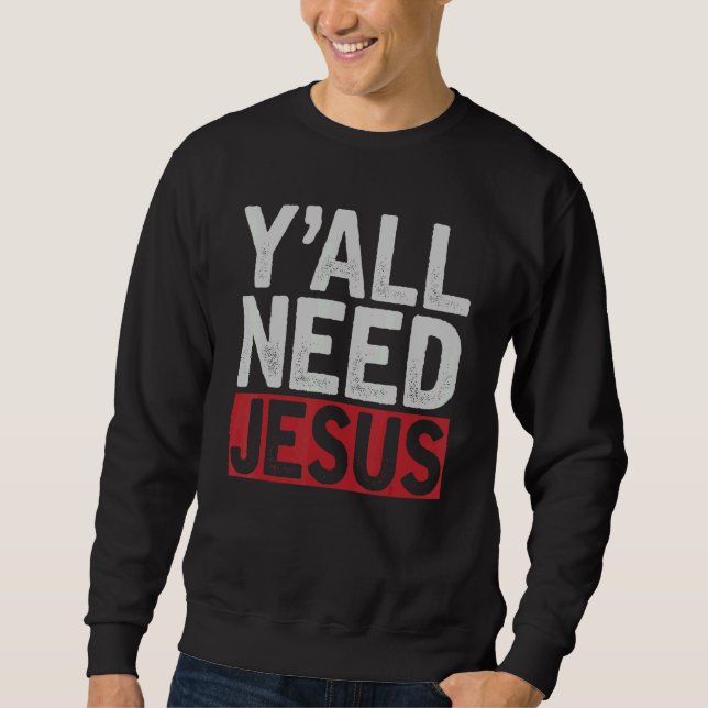 Jesus Kristus Devotee Christian Lord Yall Need Jes Lång Ärmad Tröja (Framsida)