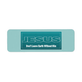 JESUS Lämnar inte jorden utan honom Returadress Etikett
