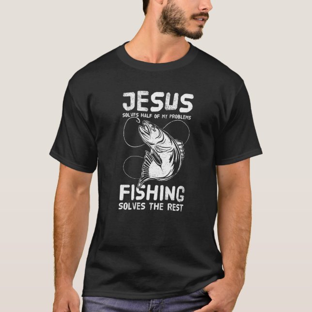 Jesus Löser Hälften Av Mina Problem Fiskar Resten  T Shirt (Framsida)