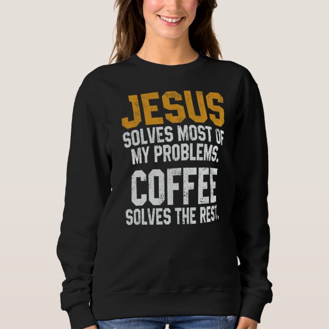 Jesus Löser Mina Problem Kaffe  Kristet Lovsång T Shirt (Framsida)