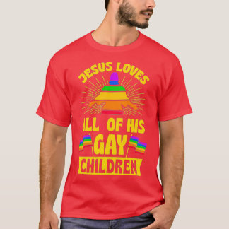 Jesus Loves All Of His Gay Children 1 T Shirt