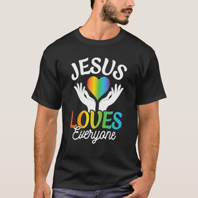 Jesus Loves Everyone Gay Lesbian LGBTQ Pride Chris T Shirt (Framsida)