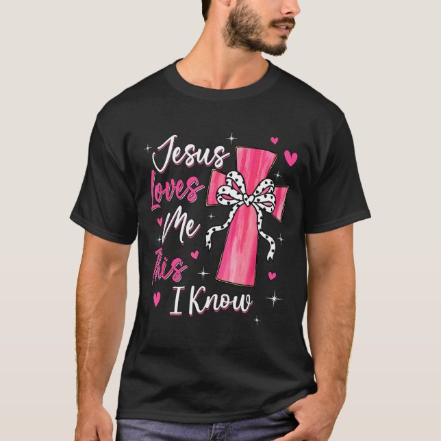 Jesus Loves Me This I Know God Religious Christian T Shirt (Framsida)