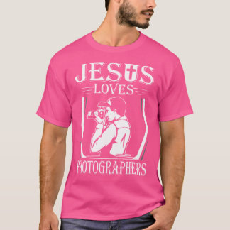 Jesus Loves Photographers Camera Photography T Shirt