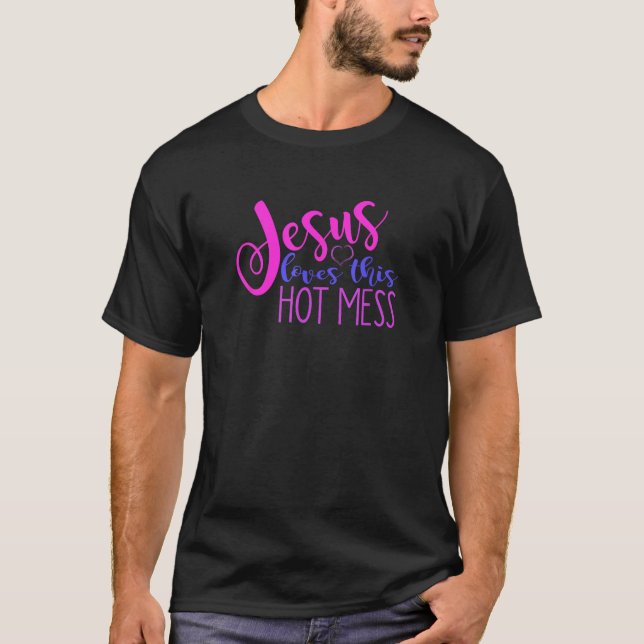 JESUS LOVES THIS HOT MESS Funny Christian Woman Qu T Shirt (Framsida)