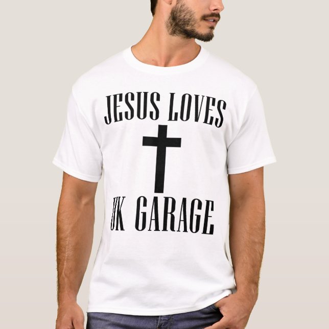 Jesus Loves UK Garage T Shirt (Framsida)