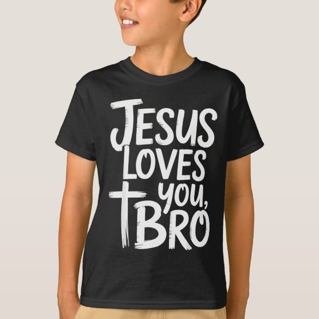 Jesus Loves You Bro Christian Religious  T Shirt (Framsida)