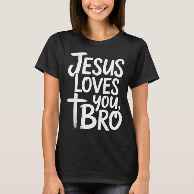 Jesus Loves You Bro Christian Religious  T Shirt (Framsida)