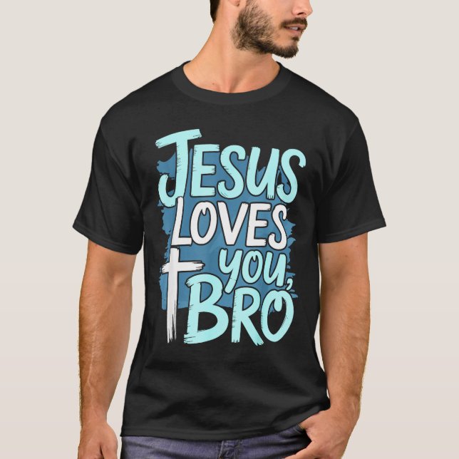 Jesus Loves You Bro Christian Religious  T Shirt (Framsida)