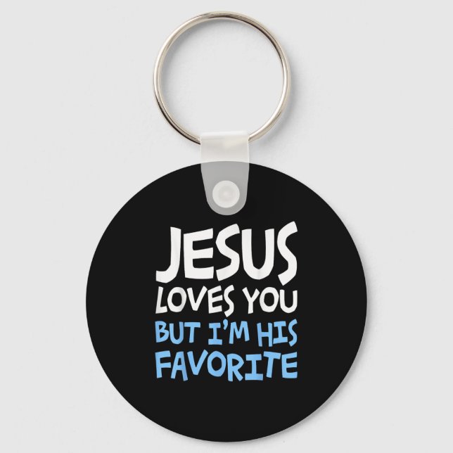 Jesus Loves You But I'm His Favorite Religion Shir Nyckelring (Framsida)