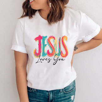Jesus Loves You Christian Faith T Shirt