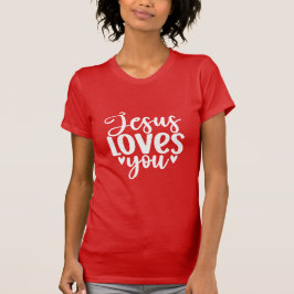 Jesus Loves You Christian Inspirational Faith Typo T Shirt