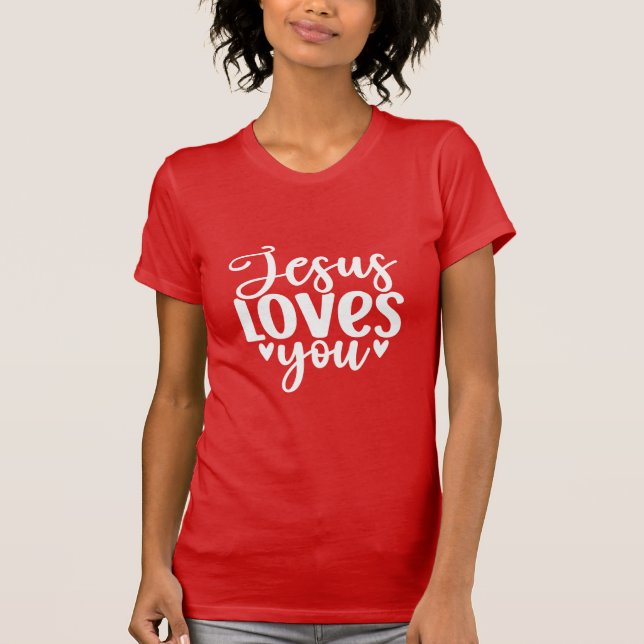 Jesus Loves You Christian Inspirational Faith Typo T Shirt (Framsida)