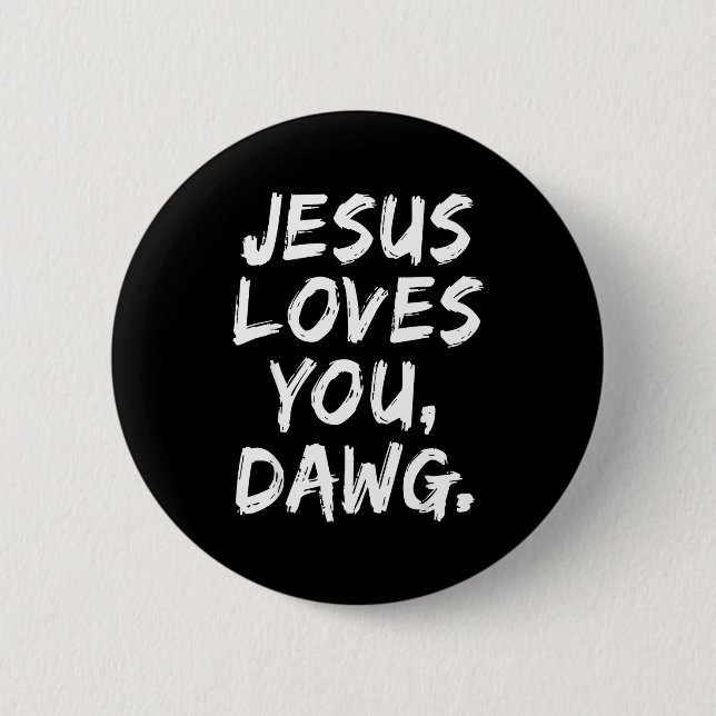 Jesus Loves You Dawg Christian Believer Faith God  Knapp (Framsida)