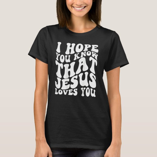 Jesus Loves You, Jesus Apparel, Love Like Jesus, T Shirt (Framsida)