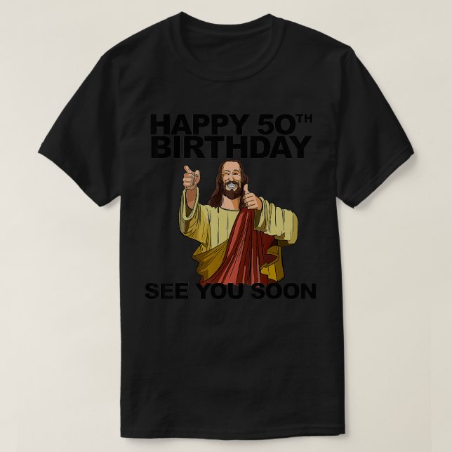 Jesus Lycklig 50:e födelsedag... T Shirt (Design framsida)
