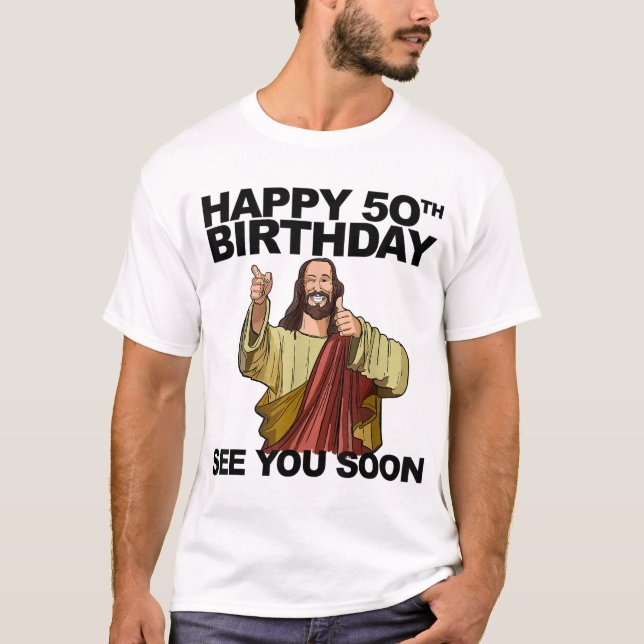 Jesus Lycklig 50:e födelsedag... T Shirt (Framsida)
