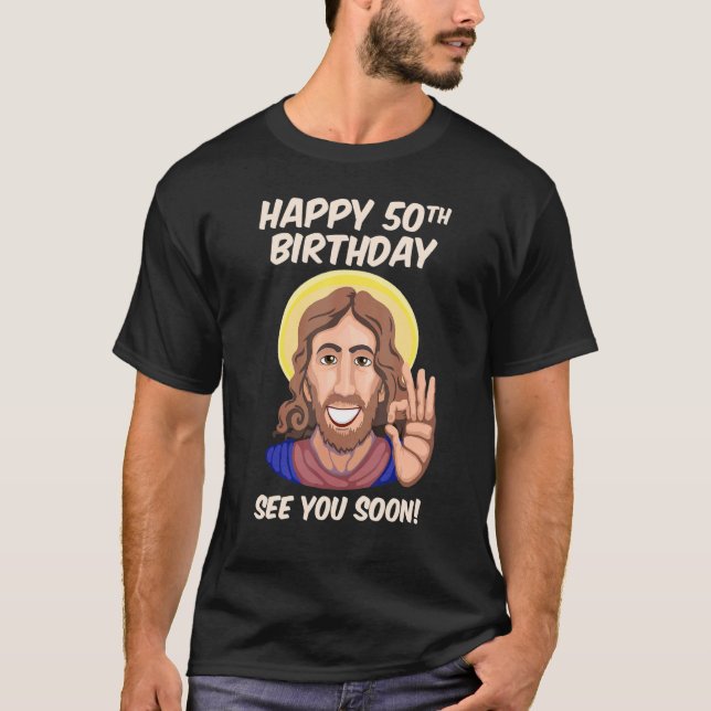 Jesus Lycklig 50:e födelsedag T Shirt (Framsida)