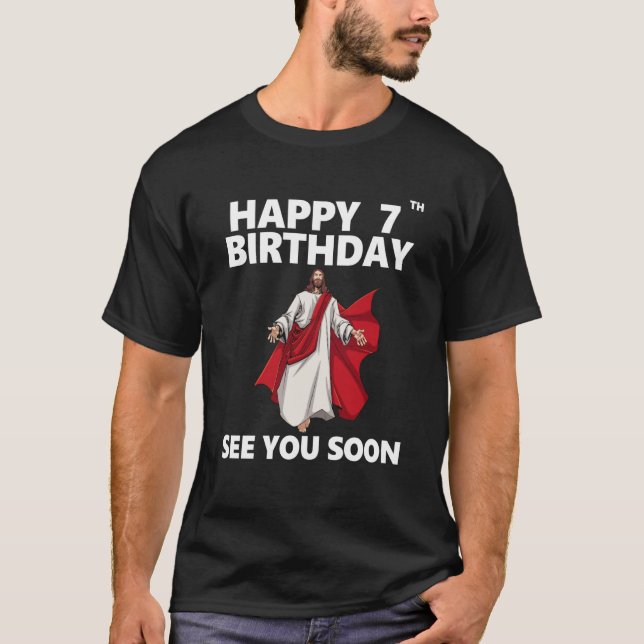 Jesus Lycklig 7:e födelsedag Se dig inom kort Chri T Shirt (Framsida)