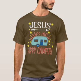 Jesus Makes Me a Happy Camper T Christian Believer Shirt