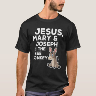 Jesus Mary Joseph och Wee Donkey T Shirt
