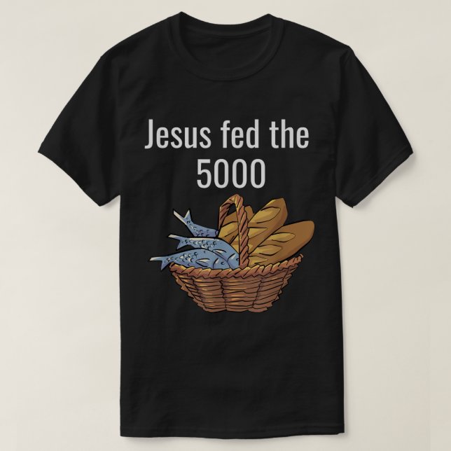 Jesus Matat 5 000-taljorna och två fiskbibelmirak T Shirt (Design framsida)