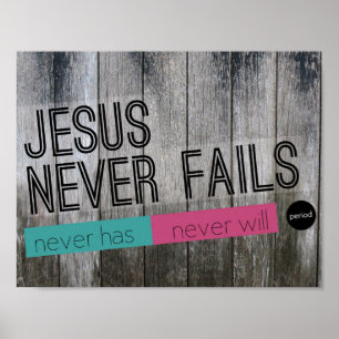 Jesus misslyckas aldrig. Period. Wood panel Poster
