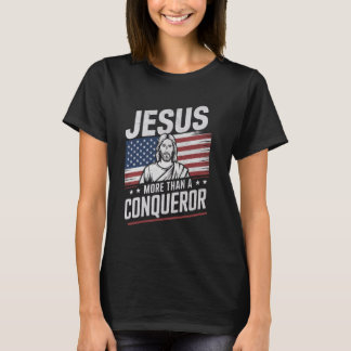Jesus More Than A Conqueror American Flag Christia T Shirt