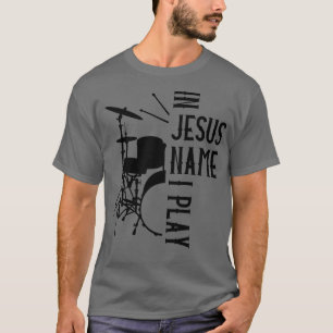 Jesus Namn I spelar Drums Gud Drumming Music Chris T Shirt