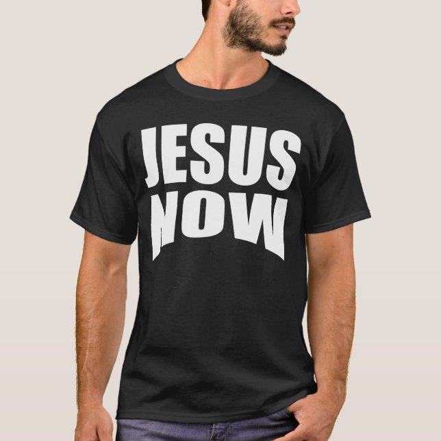 Jesus Now Bg T Shirt (Framsida)