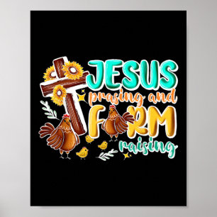 Jesus Pising and Farm Raising Chicken Farmer Chr Poster