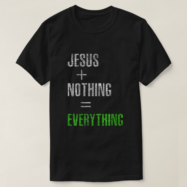 Jesus Plus Ingenting är detsamma som allt T Shirt (Design framsida)