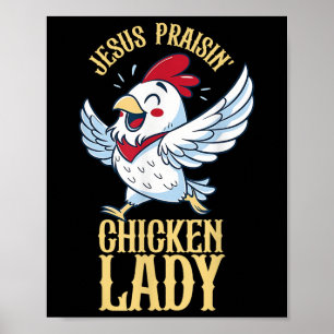 Jesus Praisin Chicken Dam Chicken Älskare Farmer C Poster
