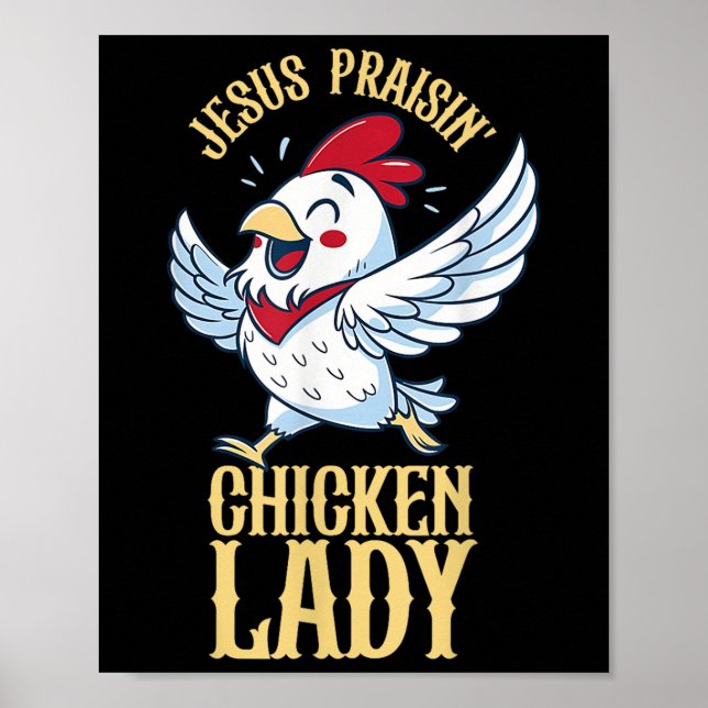 Jesus Praisin Chicken Dam Chicken Älskare Farmer C Poster (Framsidan)